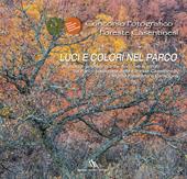 Concorso fotografico foreste casentinesi. Luci e colori nel parco. Ediz. illustrata