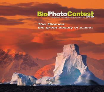 BioPhotoContest 2019. The Biomes, the great beauty of planet. Ediz. italiana e inglese  - Libro Daniele Marson 2019 | Libraccio.it