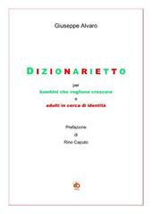 Dizionarietto. Per bambini che vogliono crescere e adulti in cerca d'identità