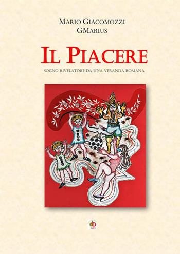 Il piacere. Sogno rivelatore da una veranda romana - GMarius - Libro Edda Edizioni 2018, Clandestini | Libraccio.it