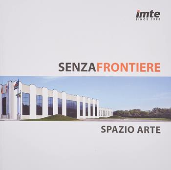 Senza frontiere. Donato Ferrari nella collezione IMTE. Ediz. italiana e inglese - Marta Martella - Libro Zip 2022 | Libraccio.it