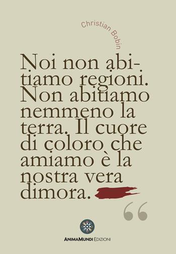 Noi non abitiamo regioni  - Libro AnimaMundi edizioni 2019, I quadernetti | Libraccio.it