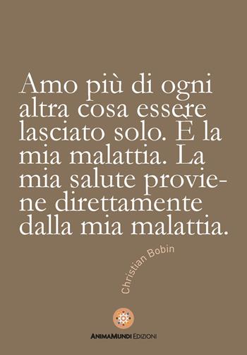 Amo più di ogni altra cosa essere lasciato solo  - Libro AnimaMundi Edizioni 2020 | Libraccio.it