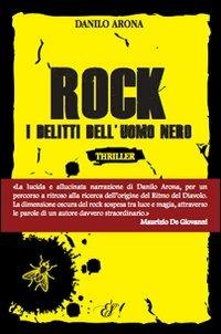 Rock. I delitti dell'uomo nero - Danilo Arona - Libro Edizioni della Sera 2011, Calliphora | Libraccio.it
