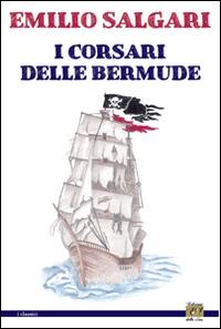 I corsari delle Bermude - Emilio Salgari - Libro Edizioni della Sera 2014 | Libraccio.it
