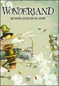 Wonderland. Quando Alice se ne andò  - Libro Edizioni NPE 2011, Nuvole in tempesta | Libraccio.it