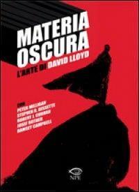 Materia oscura. L'arte di David Lloyd  - Libro Edizioni NPE 2012, Clouds | Libraccio.it