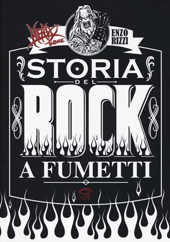 Heavy Bone. Storia del rock a fumetti - Enzo Rizzi, Francesco Ceccamea - Libro Edizioni NPE 2013, Music & comics | Libraccio.it