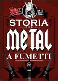 Heavy Bone. Storia del metal a fumetti - Enzo Rizzi - Libro Edizioni NPE 2014, Music & comics | Libraccio.it