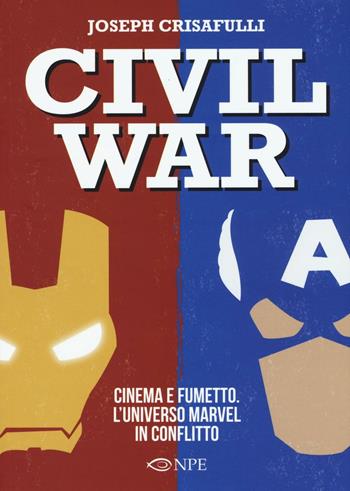 Civil war. Cinema e fumetto. L'universo Marvel in conflitto - Joseph Crisafulli - Libro Edizioni NPE 2016, L'arte delle nuvole | Libraccio.it