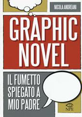 Il graphic novel. Il fumetto spiegato a mio padre