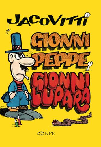 Jacovitti. Gionni Peppe e Gionni Lupara - Benito Jacovitti - Libro Edizioni NPE 2016, Nuvole d'autore | Libraccio.it