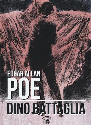 Edgar Allan Poe - Dino Battaglia - Libro Edizioni NPE 2016, Dino Battaglia | Libraccio.it