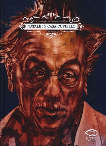 Natale in casa Cupiello. Il teatro di Eduardo De Filippo a fumetti - Eduardo De Filippo, Paolo Terracciano - Libro Edizioni NPE 2017, Eduardo De Filippo | Libraccio.it
