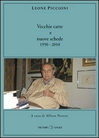 Vecchie carte e nuove schede. 1950-2010 - Leone Piccioni - Libro Nicomp Laboratorio Editoriale 2011 | Libraccio.it