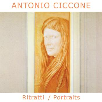 Antonio Ciccone. Ritratti-Portraits. Ediz. bilingue  - Libro Nicomp Laboratorio Editoriale 2015 | Libraccio.it