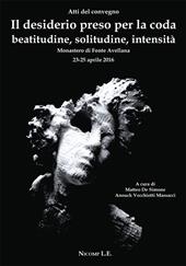 Il desiderio preso per la coda. Beatitudine, solitudine, intensità