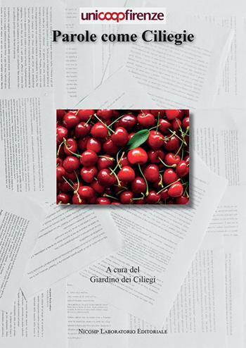 Parole come ciliegie  - Libro Nicomp Laboratorio Editoriale 2017 | Libraccio.it