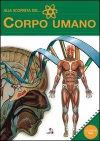 Alla scoperta del... corpo umano  - Libro Scuola di Fumetto 2011, Biblioteca del sapere | Libraccio.it