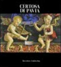 Certosa di Pavia. Ediz. a colori  - Libro Franco Maria Ricci 2006 | Libraccio.it
