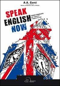 Speak english now. Corso completo per imparare l'inglese da soli - Arnaldo A. Conti - Libro Ouverture 2011 | Libraccio.it