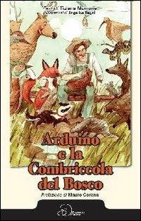 Arduino e la combriccola del bosco - Tiziana Morrone - Libro Ouverture 2013 | Libraccio.it