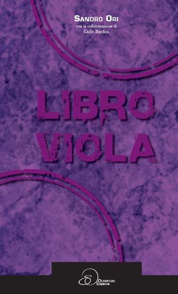 Libro viola - Sandro Ori - Libro Ouverture 2015 | Libraccio.it