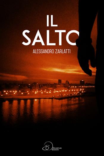 Il salto - Alessandro Zarlatti - Libro Ouverture 2015 | Libraccio.it