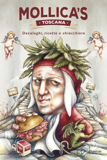 Mollica's Toscana. Decaloghi, ricette e chiacchiere - Silvia Daddi - Libro Ouverture 2018 | Libraccio.it