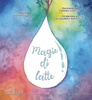 Magie di latte. Ediz. illustrata - Giorgia Cozza - Libro Ouverture 2018 | Libraccio.it