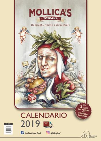 Mollica's Toscana. Decaloghi, ricette e chiacchiere. Calendario 2019 - Mollica's - Libro Ouverture 2018 | Libraccio.it