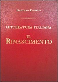 Il Rinascimento. Letteratura italiana - Gaetano Campisi - Libro La Rocca Edizioni 2012 | Libraccio.it