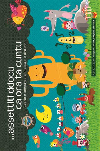 ... Assettiti ddocu ca ora ta cuntu. Storie e leggende di Riposto e dintorni. Ediz. a spirale  - Libro La Rocca Edizioni 2018 | Libraccio.it