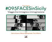 #095FACESinSicily. Viaggio tra immagine e immaginazione. Ediz. illustrata