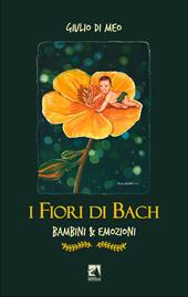 I fiori di Bach. Bambini & emozioni