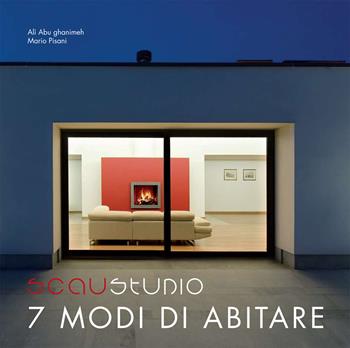 7 modi di abitare. Ediz. illustrata - Angelo Vecchio, Mario Pisani, Alì Abu Ghanimeh - Libro La Rocca Edizioni 2020 | Libraccio.it