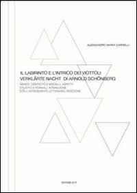 Il labirinto e l'intrico dei viottoli. «Verklärte Nacht» di Arnold Schönberg - Alessandro Maria Carnelli - Libro XY.IT 2013, Saggistica | Libraccio.it