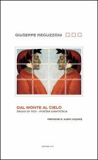 Dal monte al cielo. Saggi di teo-poesia dantesca - Giuseppe Reguzzoni - Libro XY.IT 2013 | Libraccio.it