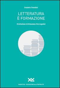 Letteratura è formazione - Daniela Tonolini - Libro XY.IT 2015, L'educazione alla teatralità | Libraccio.it