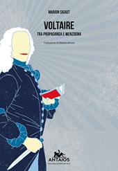 Voltaire. Tra propaganda e menzogna