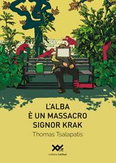 L'alba è un massacro, Signor Krak