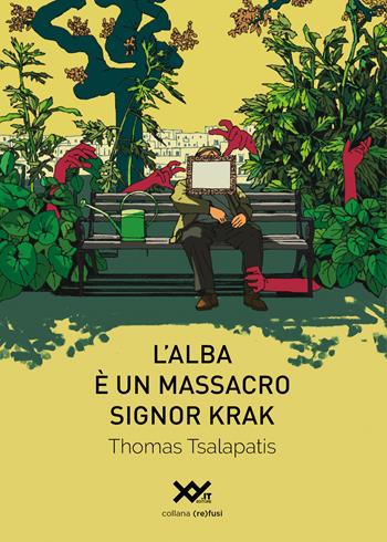 L'alba è un massacro, Signor Krak - Thomas Tsalapatis - Libro XY.IT 2018 | Libraccio.it