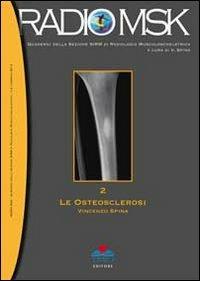 Le osteosclerosi. Vol. 2 - Vincenzo Spina - Libro Timeo 2013, Radio MSK. Quaderni della sezione SIRM | Libraccio.it