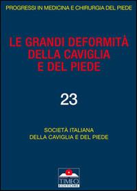 Le grandi deformità della caviglia e del piede  - Libro Timeo 2014 | Libraccio.it