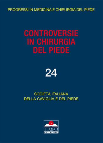 Controversie in chirurgia del piede. Vol. 4  - Libro Timeo 2015 | Libraccio.it