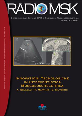 Innovazioni tecnologiche in interventistica muscoloscheletrica - Alberto Bellelli, Fabio Martino, Enzo Silvestri - Libro Timeo 2016 | Libraccio.it