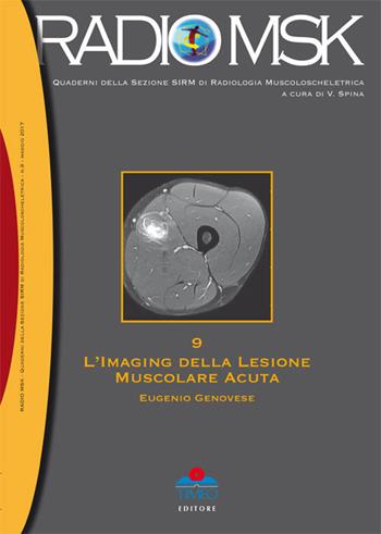 L'imaging della lesione muscolare acuta - Eugenio Genovese - Libro Timeo 2017, Radio MSK. Quaderni della sezione SIRM | Libraccio.it
