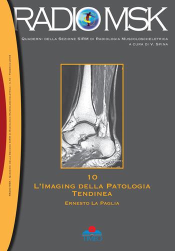 L'imaging della patologia tendinea - Ernesto La Paglia - Libro Timeo 2018, Radio MSK. Quaderni della sezione SIRM | Libraccio.it