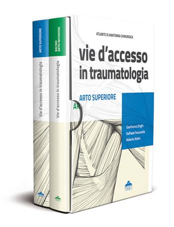 Atlante di anatomia chirurgica. Vie d'accesso in traumatologia. Arto superiore - Bacino - Arto inferiore - Gianfranco Zinghi, Raffaele Pascarella, Roberto Rotini - Libro Timeo 2018 | Libraccio.it