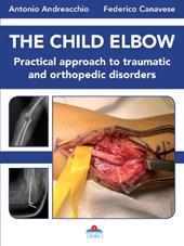 The child elbow. Practical approach to traumatic and orthopedic disorders
